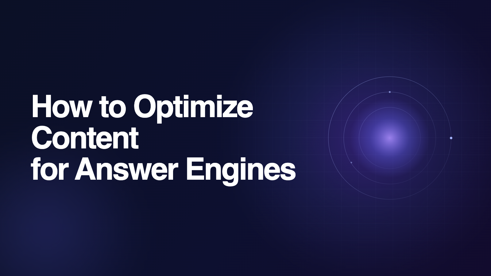 How to Optimize Content for Answer Engines