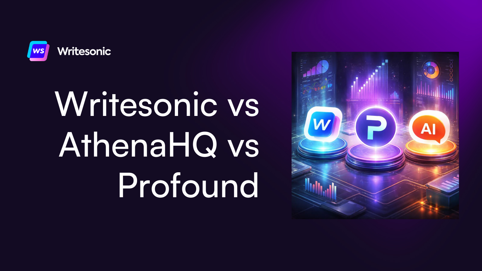 Writesonic vs AthenaHQ vs Profound: Which GEO Is The Best GEO Platform?